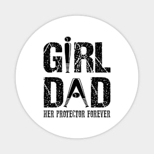 Girl Dad Her Protector Forever Magnet
